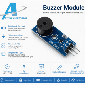 Buzzer Module aktiv për projekte elektronike, robotikë dhe Smart Home. Kompatibil me Arduino Compatible Board, ESP32 dhe ESP8266. Ideal për alarme, sinjale zanore dhe sisteme IoT.
